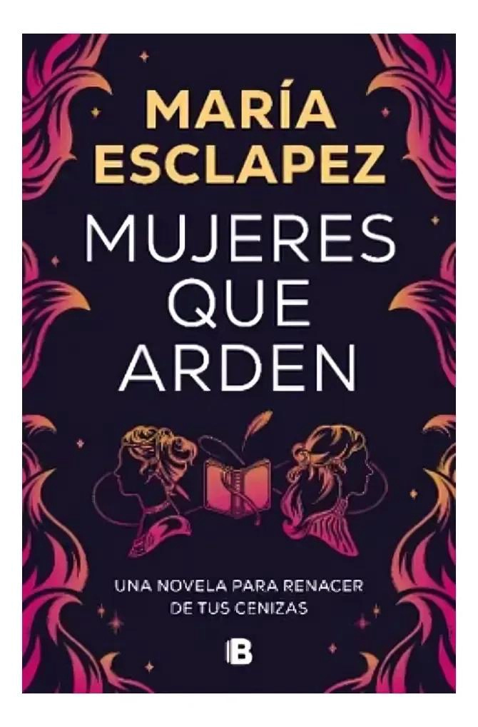 LIBRO MUJERES QUE ARDEN TAPA BLANDA ESPAÑOL 2024 - 1