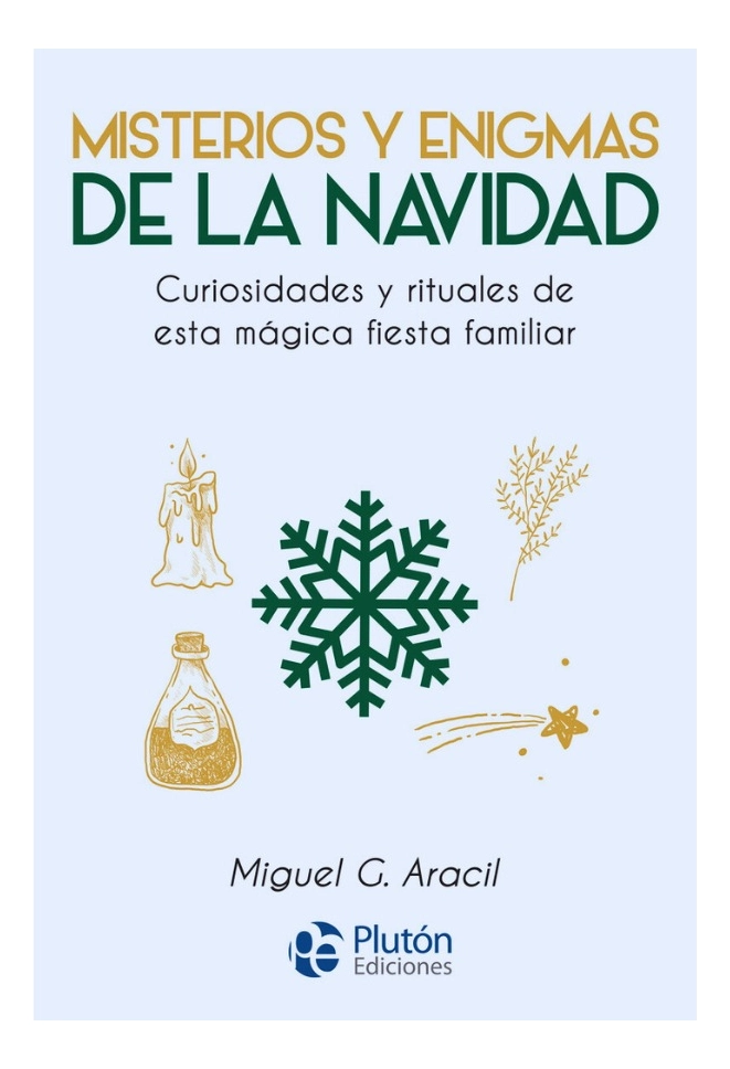 MISTERIOS Y ENIGMAS DE LA NAVIDAD - MIGUEL G. ARACIL - 1