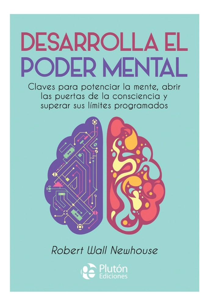 DESARROLLA EL PODER MENTAL - ROBERT WALL - 1