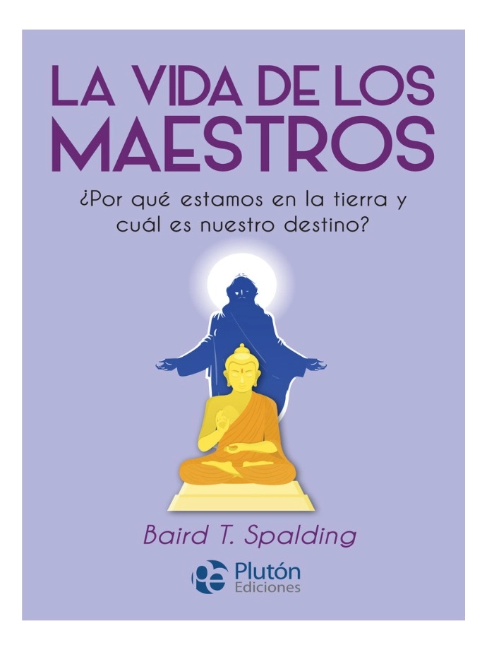 LA VIDA DE LOS MAESTROS - BAIRD T. SPALDING - 1
