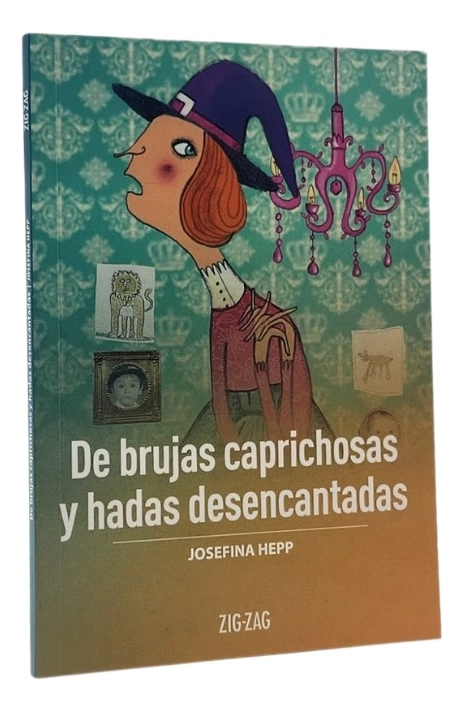 DE BRUJAS CAPRICHOSAS Y HADAS DESENCANTADAS - 1