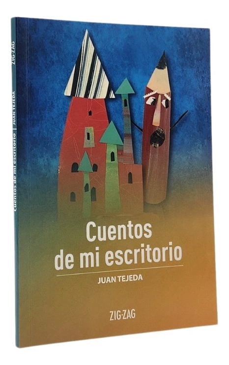 CUENTOS DE MI ESCRITORIO - JUAN TEJEDA - 1