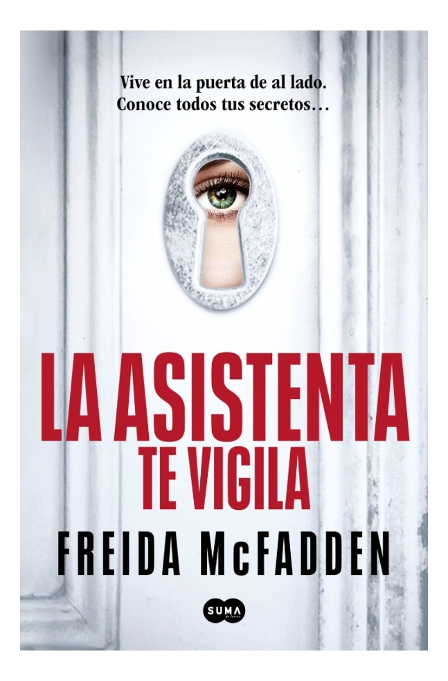 LA ASISTENTA TE VIGILA - FREIDA MCFADDEN - 1