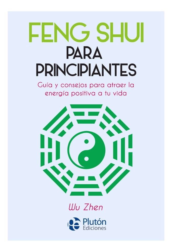 FENG SHUI PARA PRINCIPIANTES - WU ZHEN - 1