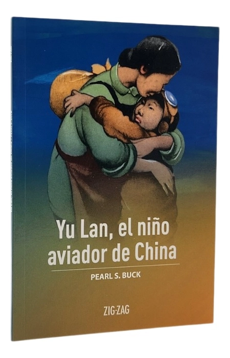 YU LAN,EL NIÑO AVIADOR DE CHINA - PEARL S. BUCK - 1