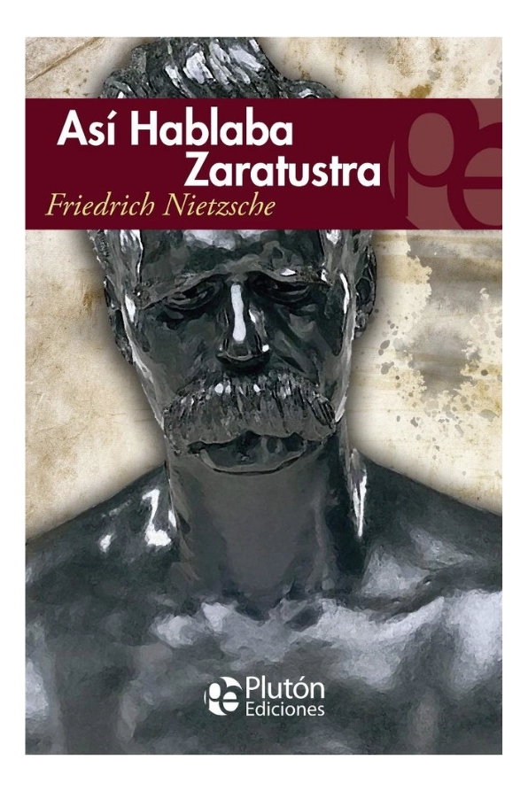 ASI HABLABA ZARATUSTRA - FRIEDRICH NIETZCHE - 1