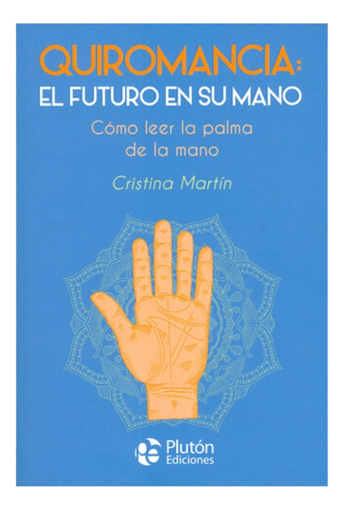 QUIROMANCIA: EL FUTURO EN SU MANO - CRISTINA MARTIN - 1