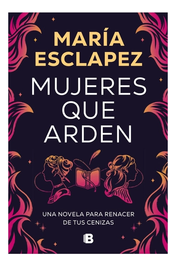 MUJERES QUE ARDEN - MARIA ESCLAPEZ - 1