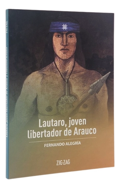 LAUTARO,JOVEN LIBERTADOR DE ARAUCO - FERNANDO ALEGRIA - 1
