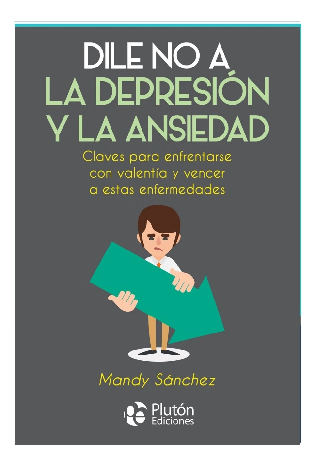 DILE NO A LA DEPRESION Y LA ANSIEDAD - MANDY SANCHEZ - 1