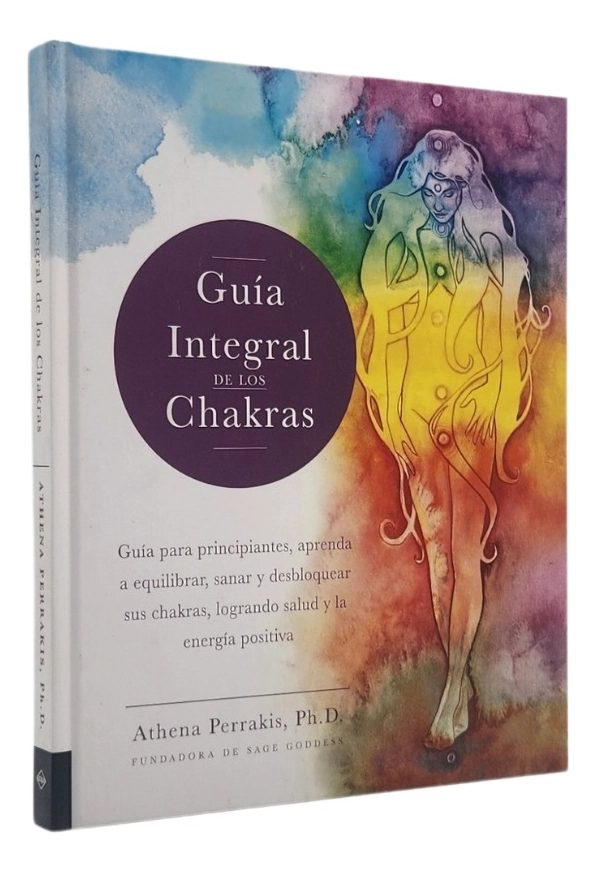 GUIA INTEGRAL DE LOS CHAKRAS - ATHENA PERRAKIS - 1