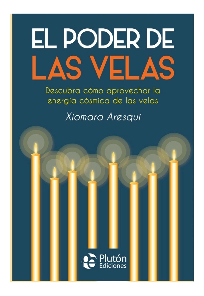 EL PODER DE LAS VELAS - XIOMARA ARESQUI - 1