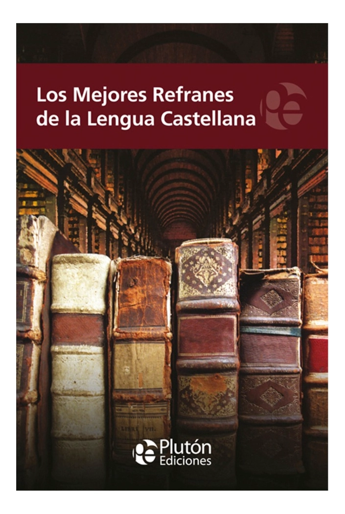 LOS MEJORES REFRANES DE LA LENGUA CASTELLANA - VARIOS AUTORE - 1