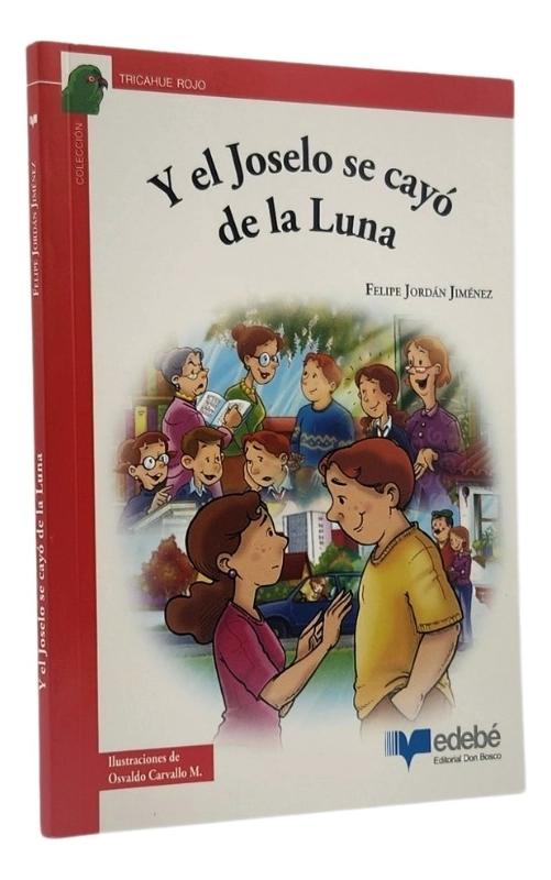 Y EL JOSELO SE CAYO DE LA LUNA - FELIPE JORDAN JIME NEZ - 1