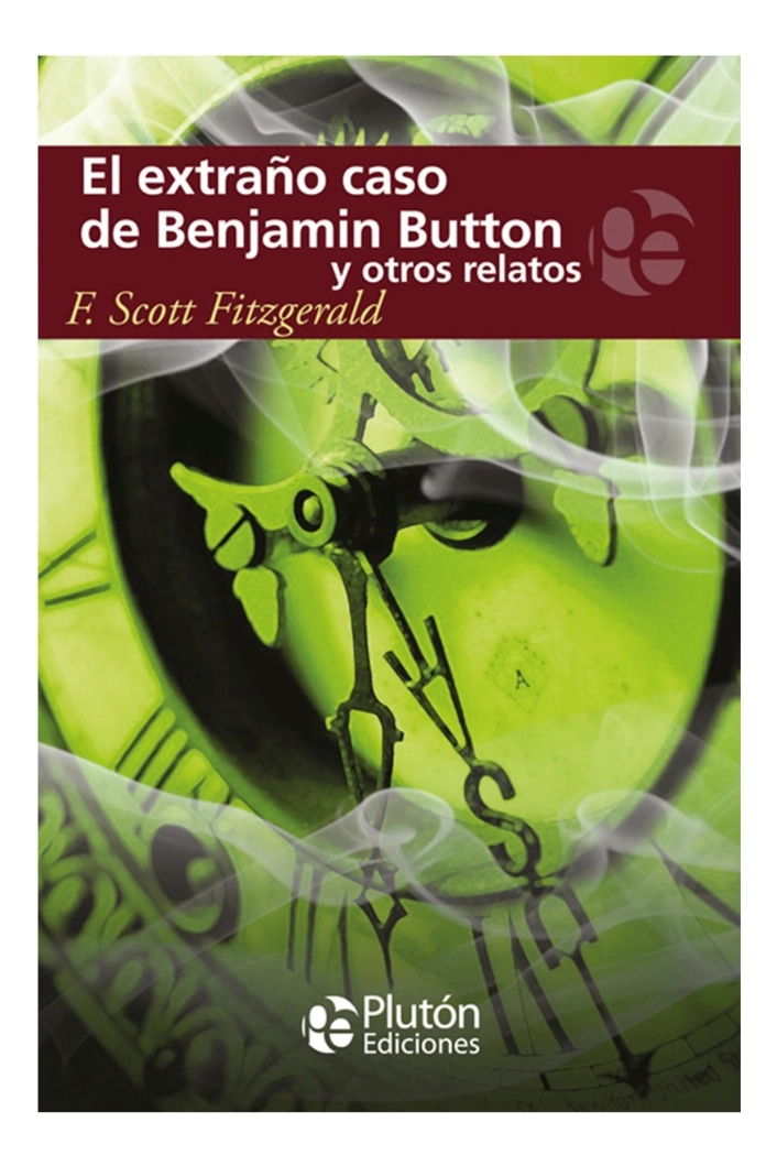 EL EXTRAÑO CASO DE BENJAMIN BUTTON Y OTROS RELATOS - F. SCOT - 1