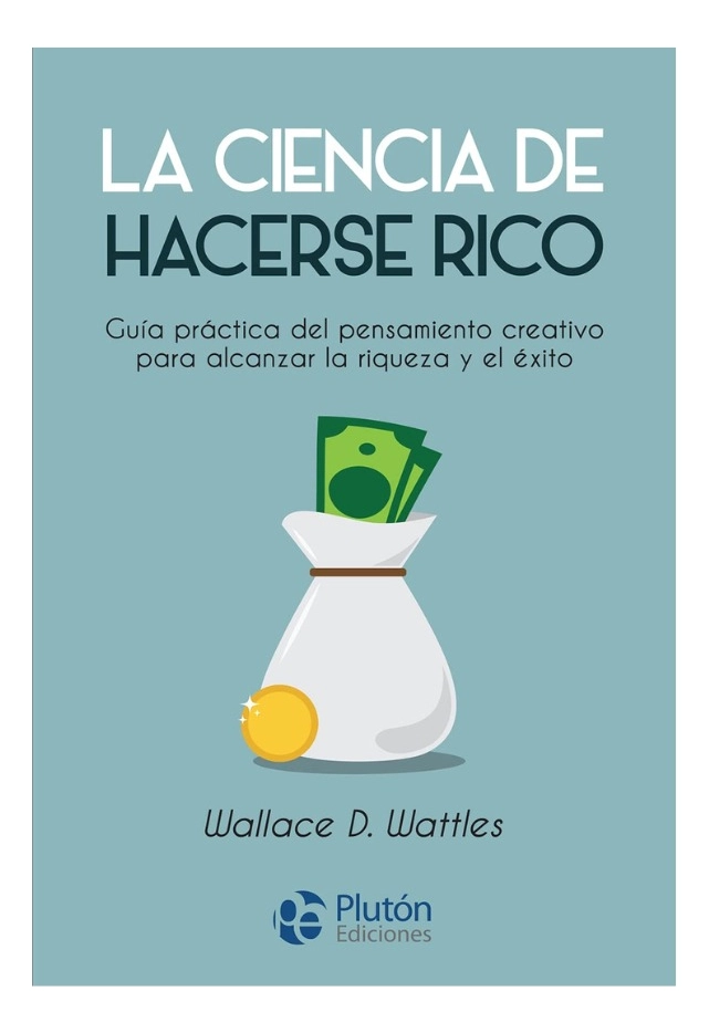 LA CIENCIA DE HACERSE RICO - WALLACE D. WATTLES - 1