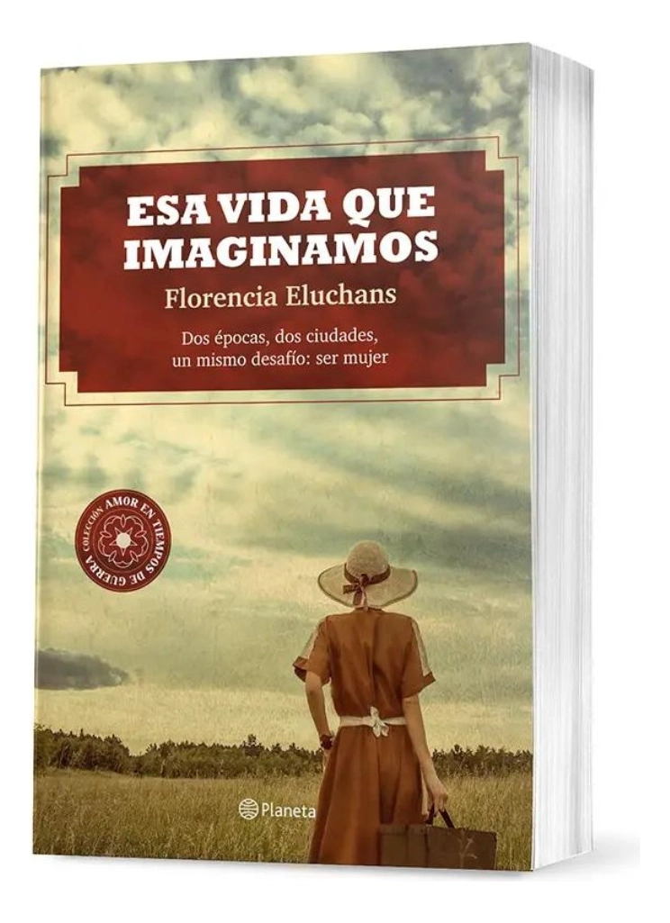 ESA VIDA QUE IMAGINAMOS - FLORENCIA ELUCHANS - 1