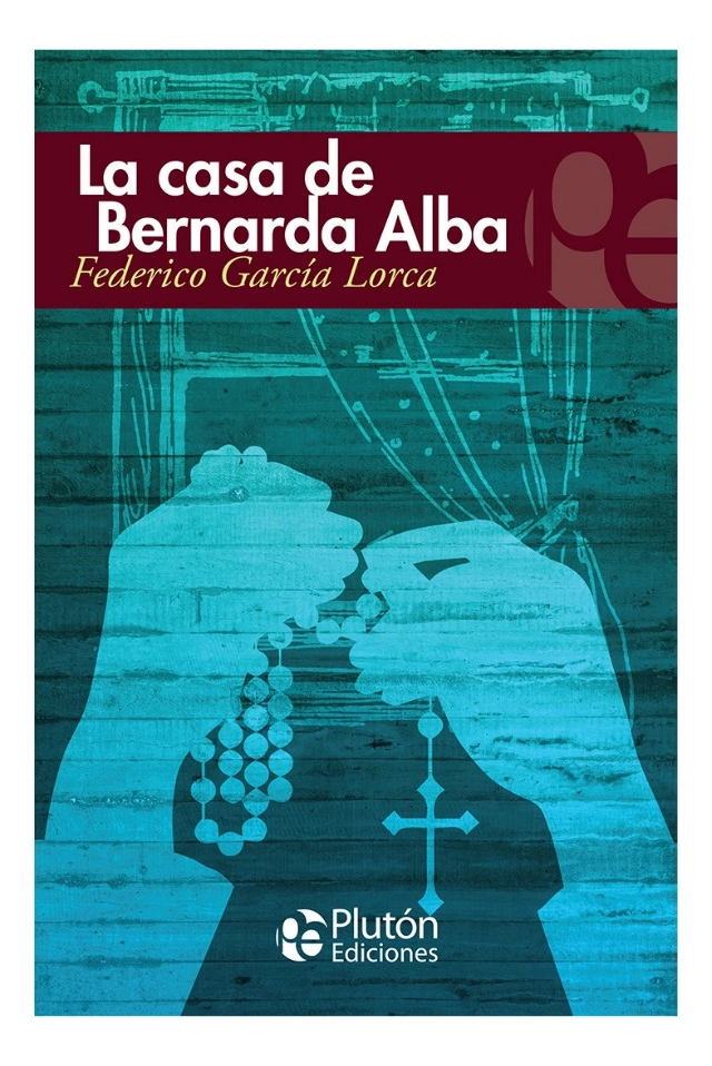 LA CASA DE BERNARDA ALBA - FEDERICO GARCIA LORCA - 1