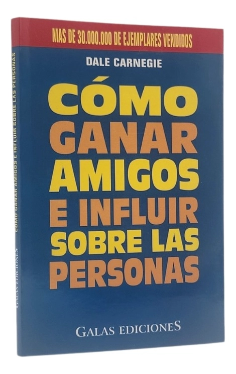 COMO GANAR AMIGOS E INFLUIR SOBRE LAS PERSONAS - 1
