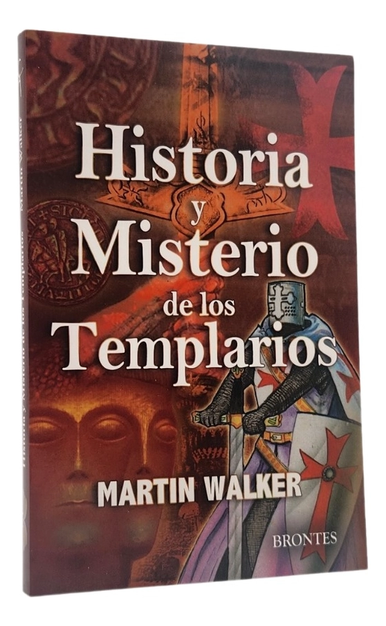 HISTORIA Y MISTERIO DE LOS TEMPLARIOS - MARTIN WALKER - 1