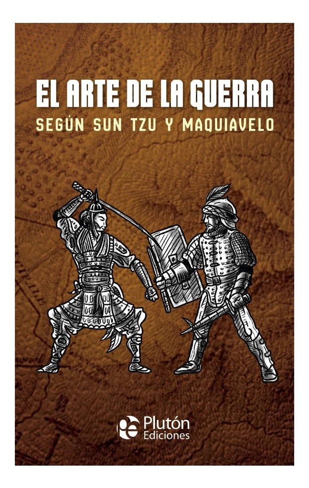 EL ARTE DE LA GUERR* SEGUN SUN TZU Y MAQUIAVELO - 1
