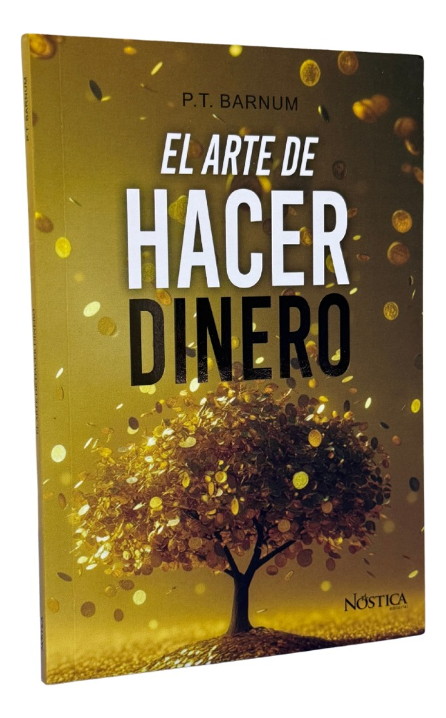EL ARTE DE HACER DINERO - P. T. BARNUM - 1