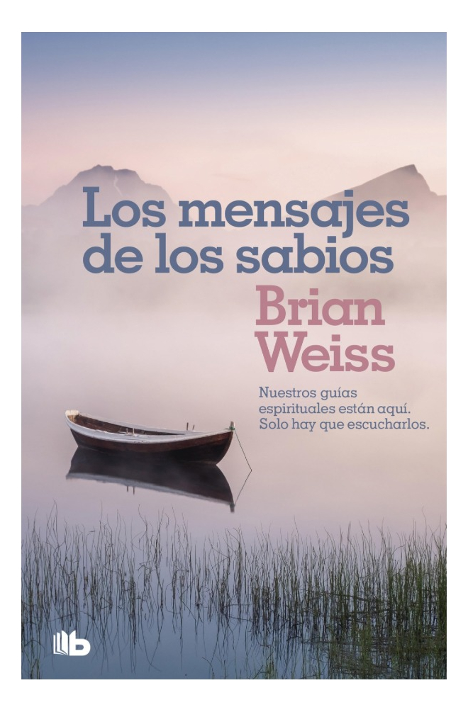 LOS MENSAJES DE LOS SABIOS - BRIAN WEISS - 1