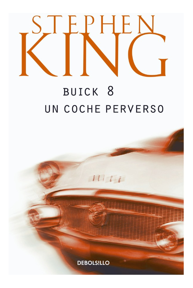 BUICK 8 UN COCHE PERVERSO - STEPHEN KING - 1