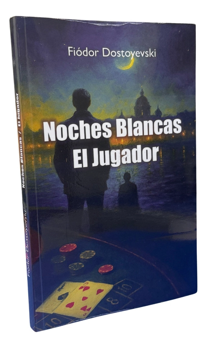 NOCHES BLANCAS + EL JUGADOR - FIODOR DOSTOYEVSKI - 1