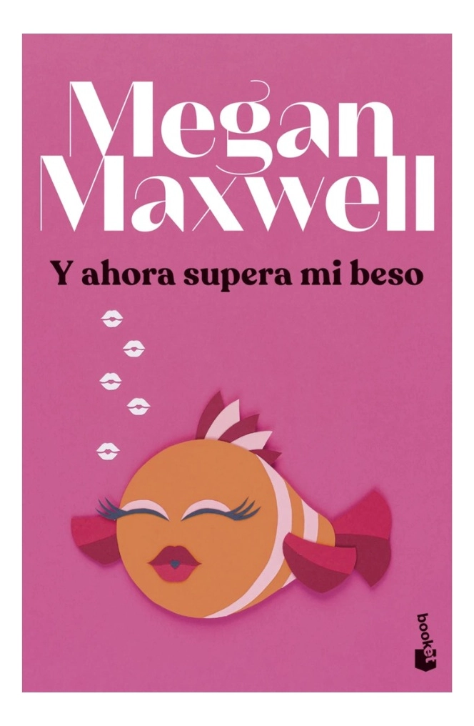 Y AHORA SUPERA MI BESO - MEGAN MAXWELL - 1