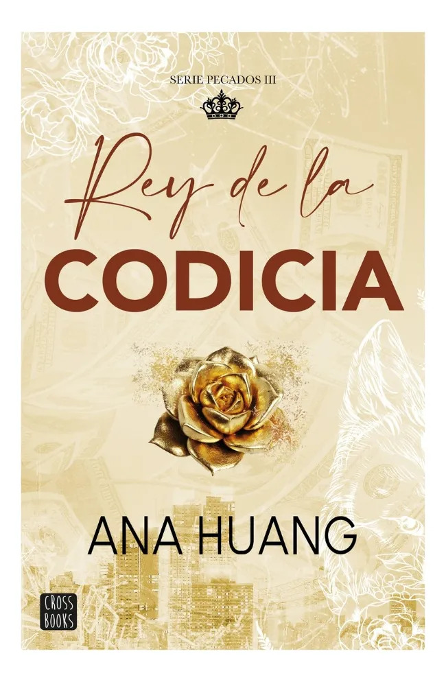 REY DE LA CODICIA - ANA HUANG - 1