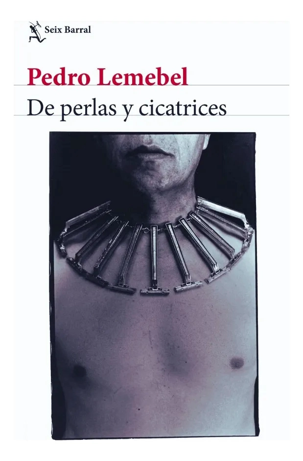 DE PERLAS Y CICATRICES - PEDRO LEMEBEL - 1