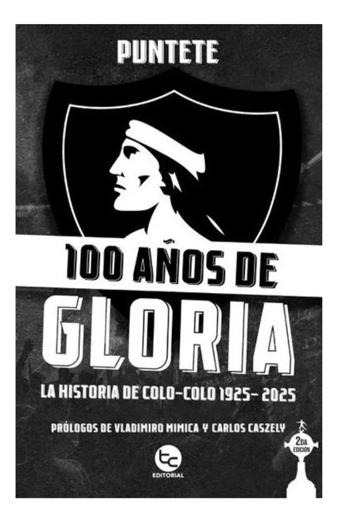 100 AÑOS DE GLORIA. LA HISTORIA DE COLO - COLO 1925-2025 - 1