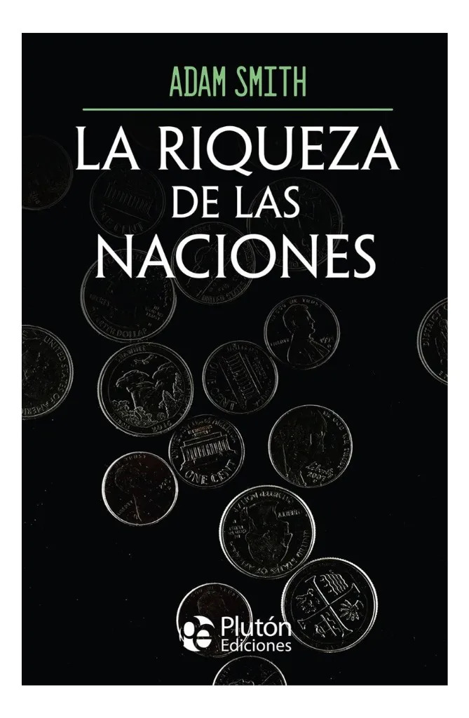 LA RIQUEZA DE LAS NACIONES - ADAM SMITH - 1