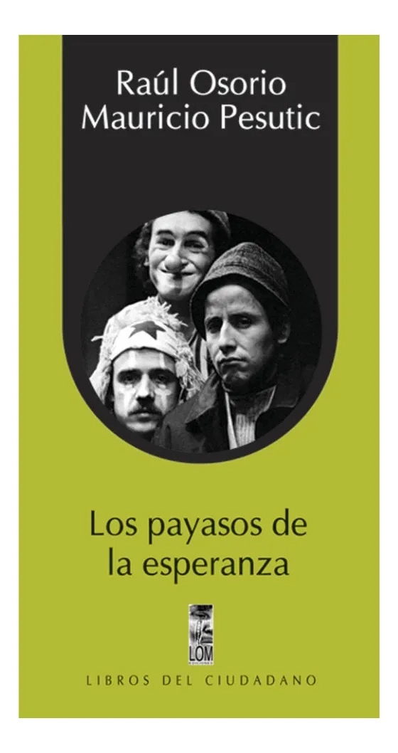 LOS PAYASOS DE LA ESPERANZA - RAUL OSORIO / MAURICIO PESUTIC - 1