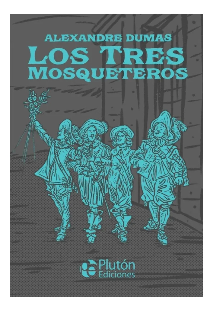 LOS TRES MOSQUETEROS - ALEXANDRE DUMAS - 1