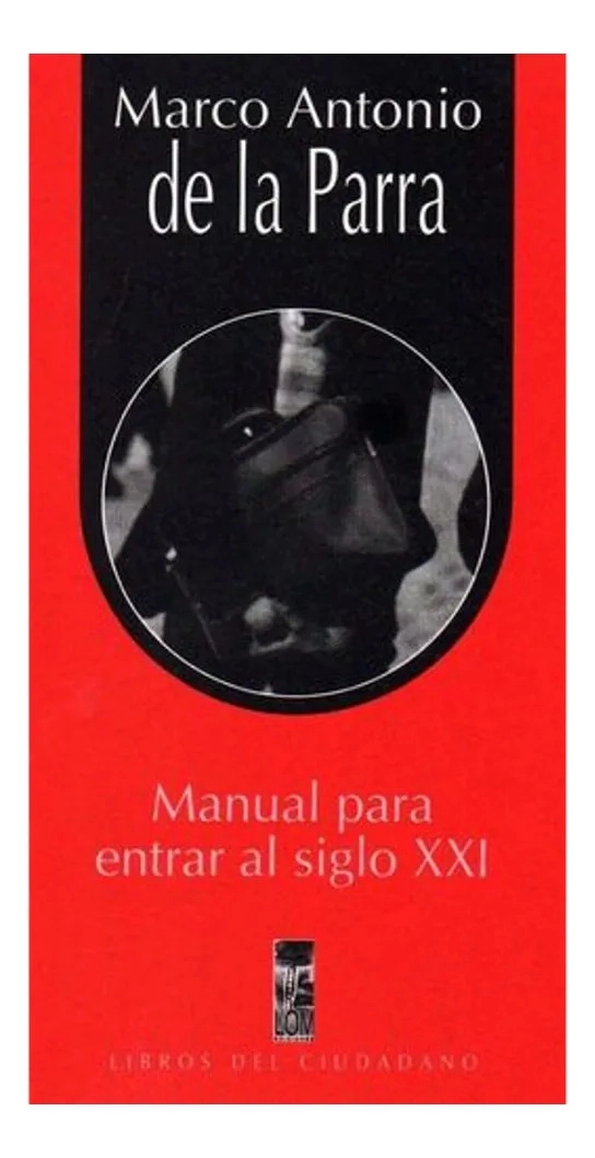 MANUAL PARA ENTRAR AL SIGLO XXI - MARCO ANTONIO DE LA PARRA - 1