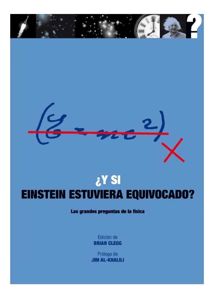 ¿ Y SI EINSTEIN ESTUVIERA EQUIVOCADO ? - BRIAN CLEGG - 1