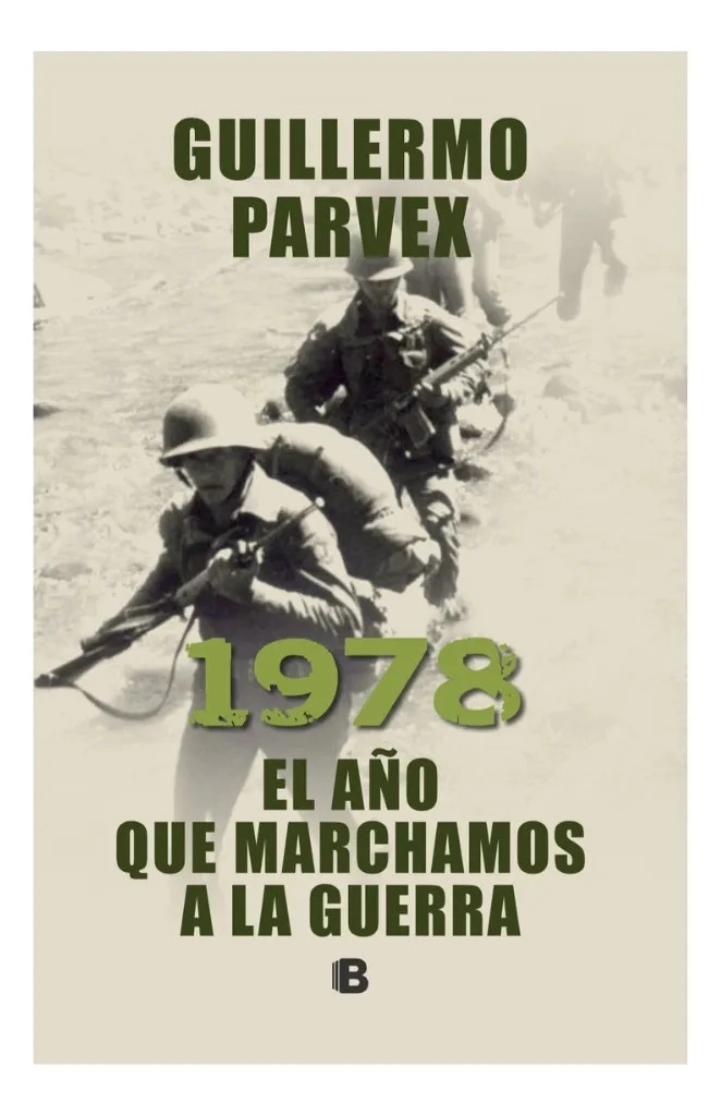 1978 EL AÑO QUE MARCHAMOS A LA GUERR* - GUILLERMO PARVEX - 1