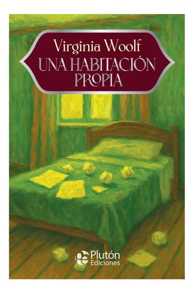 UNA HABITACION PROPIA - VIRGINIA WOOLF - 1