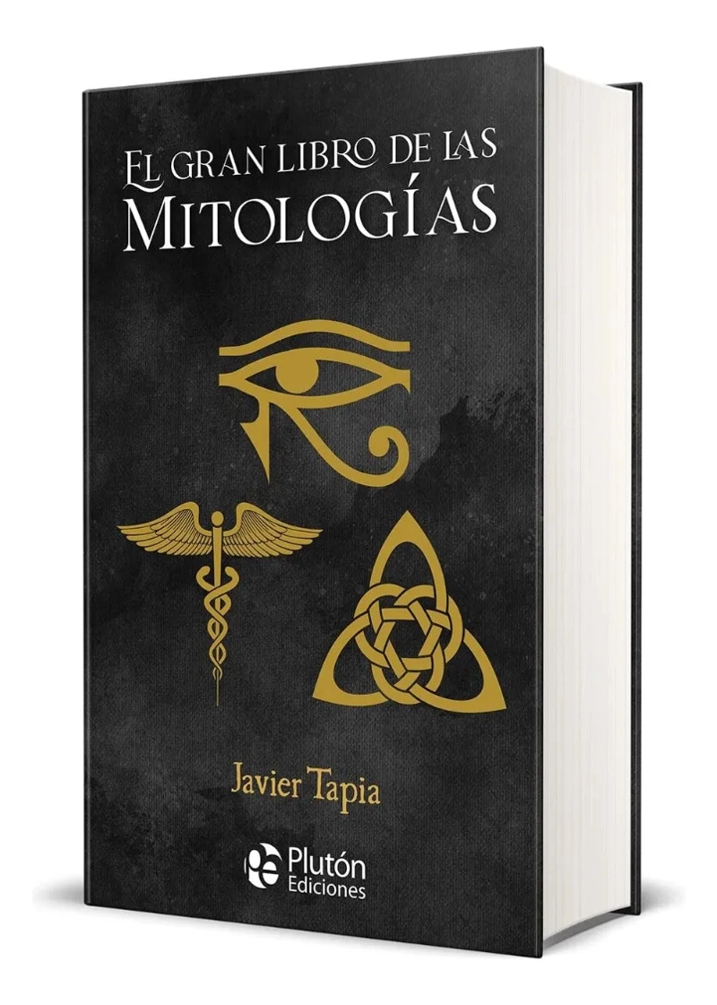 EL GRAN LIBRO DE LAS MITOLOGIAS - JAVIER TAPIA / TAPA DURA - 1