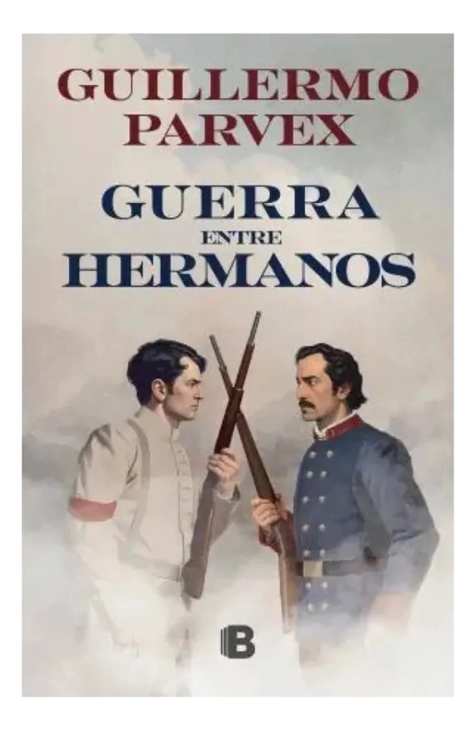 GUERR* ENTRE HERMANOS - GUILLERMO PARVEX - 1