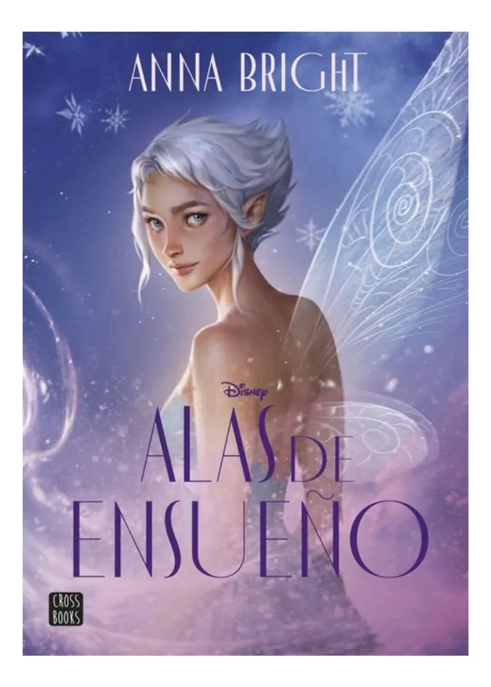 ALAS DE ENSUEÑO ANNA BRIGHT DISNEY ROMANTASY HADAS JUVENIL - 1