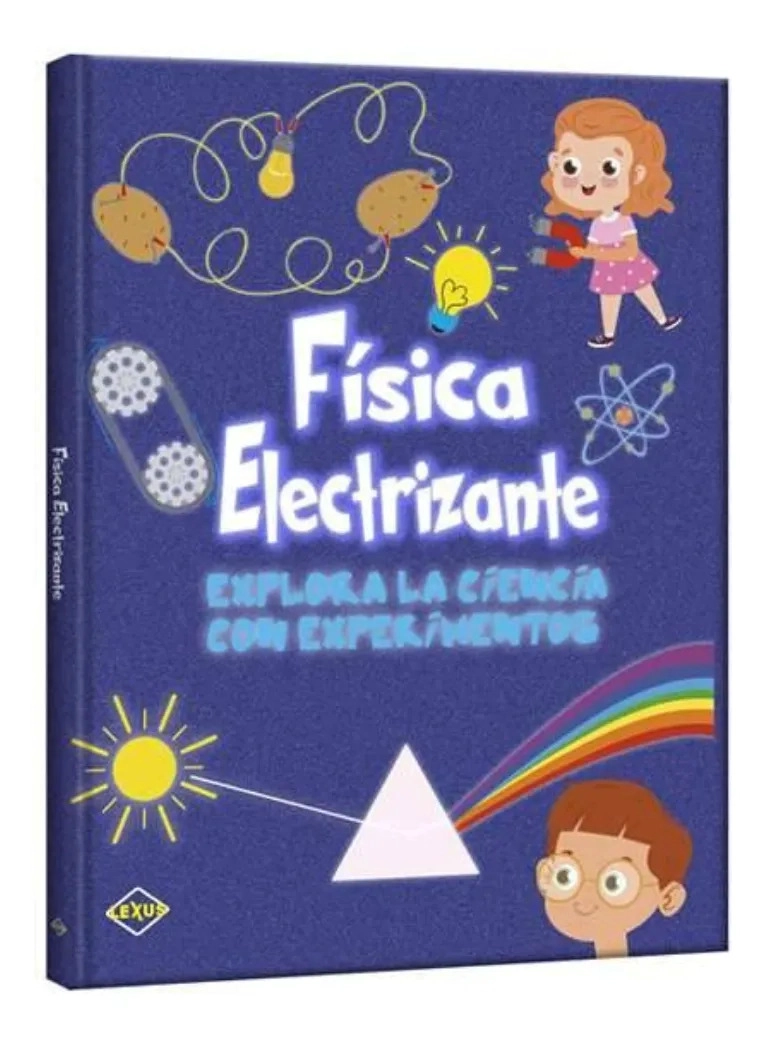 FISICA ELECTRIZANTE - EXPLORA LA CIENCIA CON EXPERIMENTOS - 1