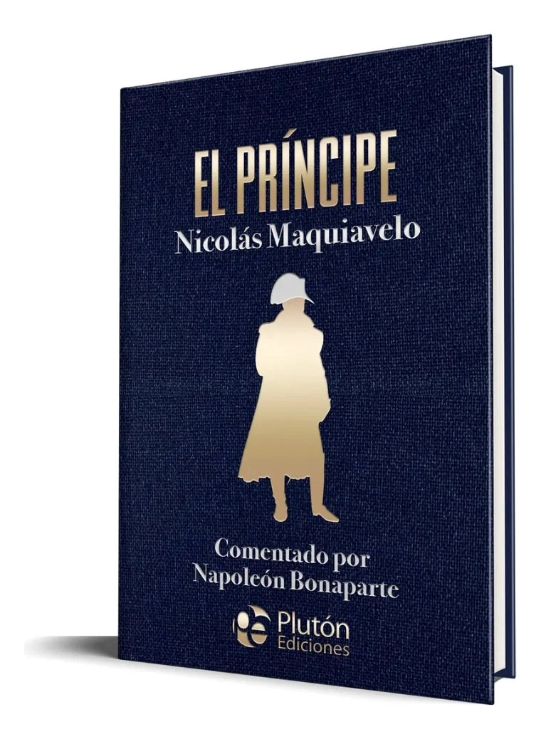 EL PRINCIPE - MAQUIAVELO COMENTADO POR NAPOLEON TAPA DURA - 1