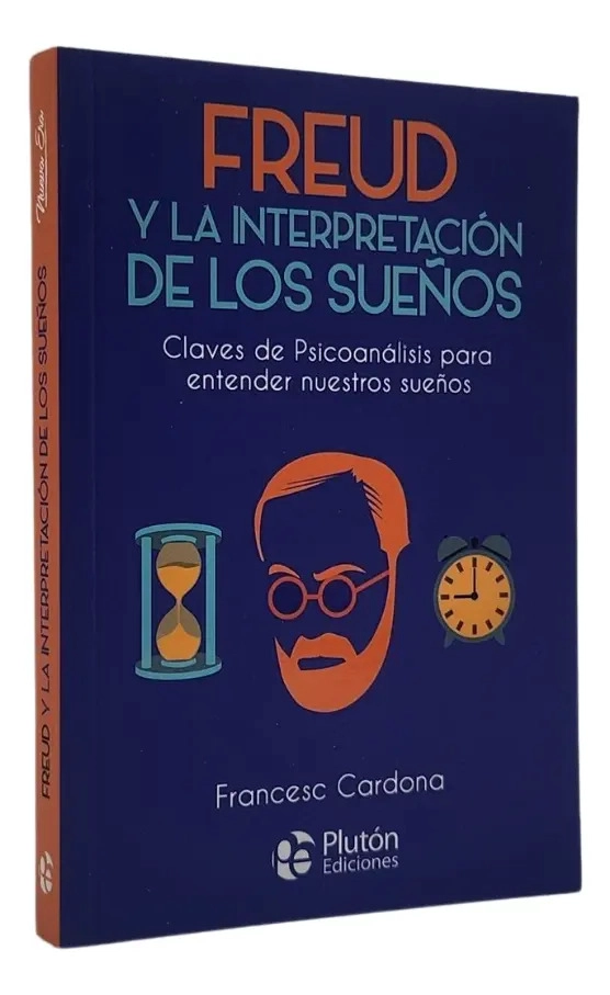 FREUD Y LA INTERPRETACION DE LOS SUEÑOS - FRANCESC CARDONA - 1