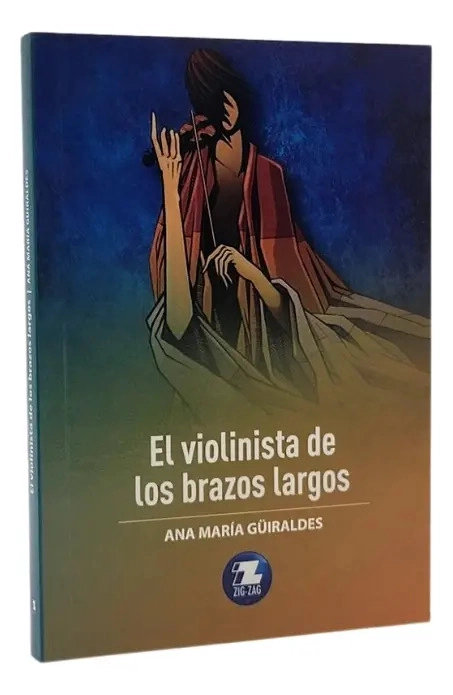 EL VIOLINISTA DE LOS BRAZOS LARGOS - ANA MARIA GÜIRALDES - 1