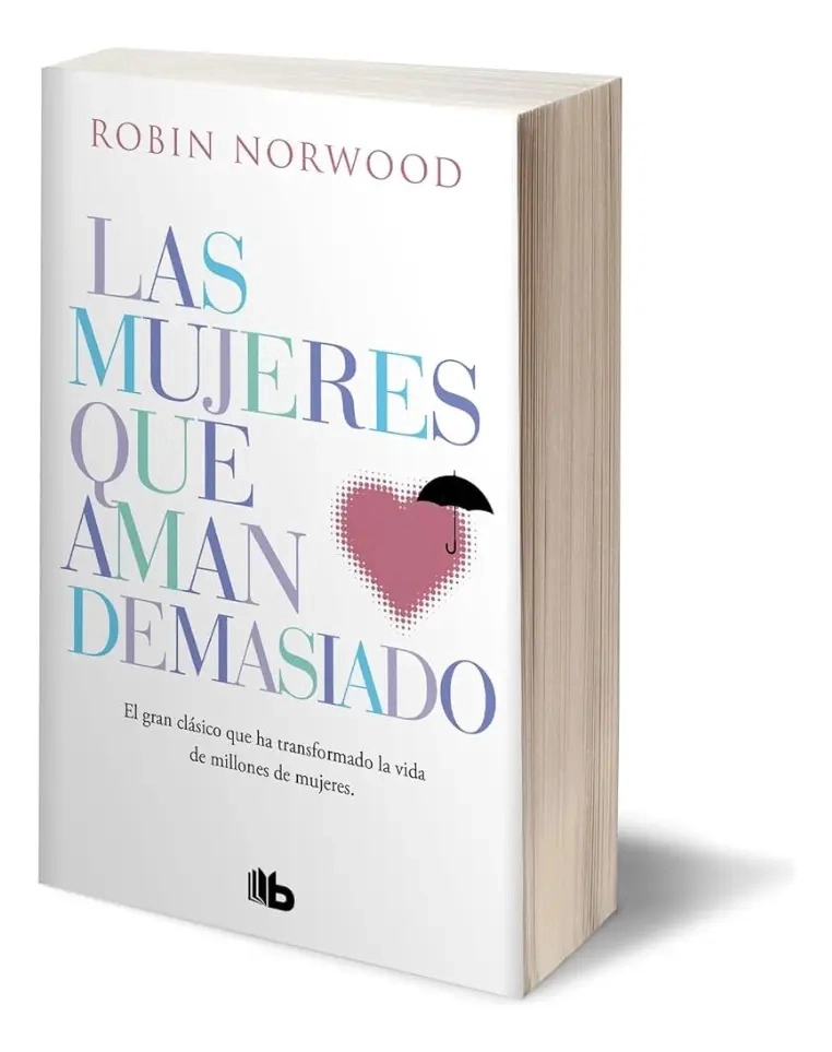 LAS MUJERES QUE AMAN DEMASIADO - ROBIN NORWOOD - 1