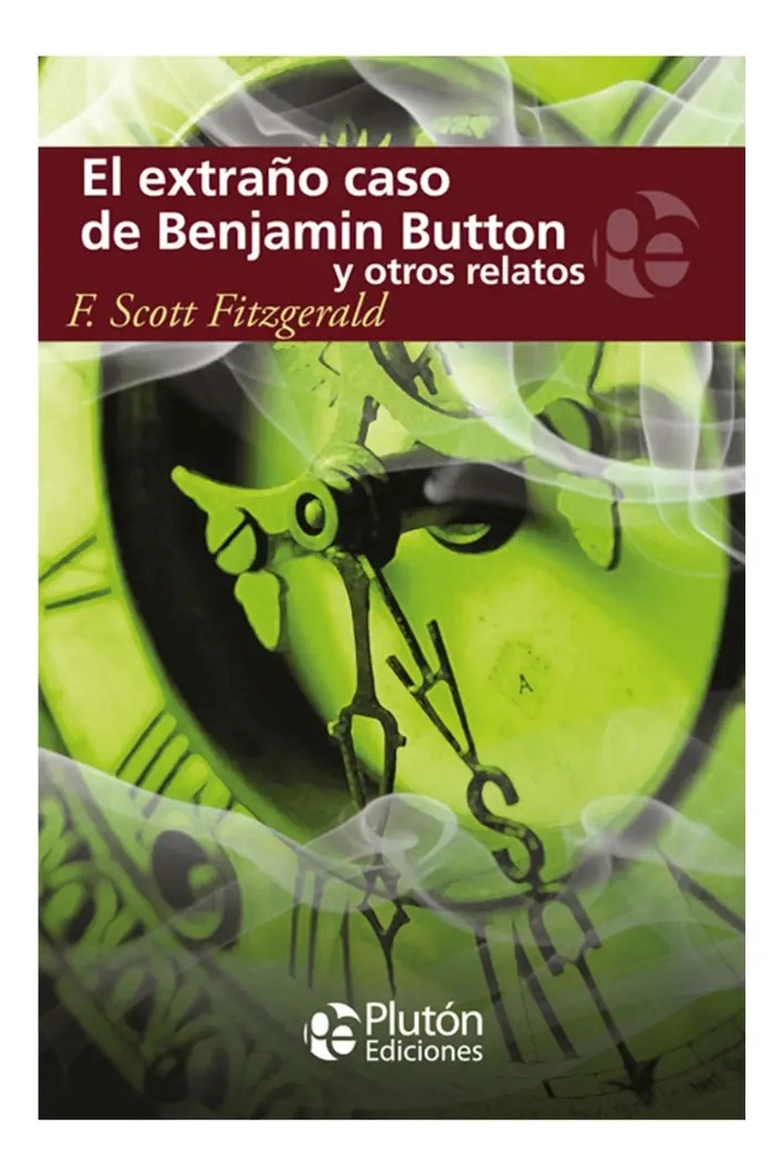 EL EXTRAÑO CASO DE BENJAMIN BUTTON Y OTROS RELATOS - F. SCOT - 1
