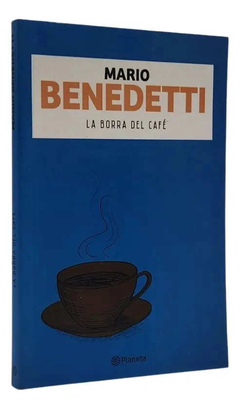 LA BORRA DE CAFE  - MARIO BENEDETTI - 1